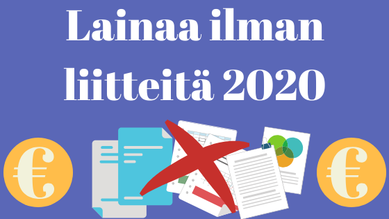 Lainaa ilman liitteitä (2020) – Netistä lainaa nopeasti ja helposti